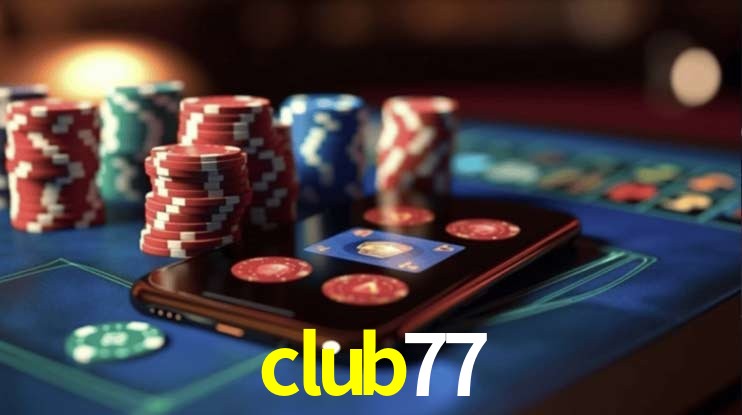 Descubra o Programa VIP da club77: Vantagens Exclusivas para Jogadores